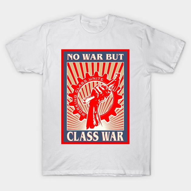 No War But Class War T-Shirt by Renegade Rags